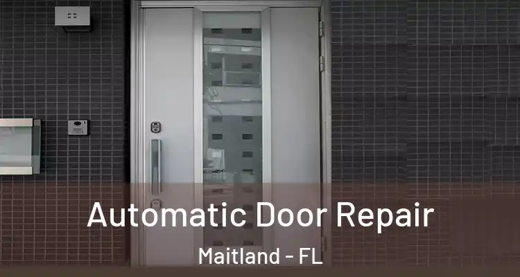  Automatic Door Repair Maitland - FL