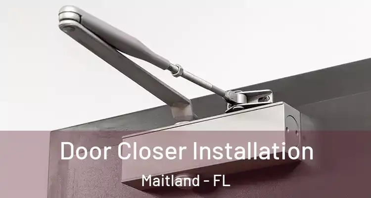  Door Closer Installation Maitland - FL