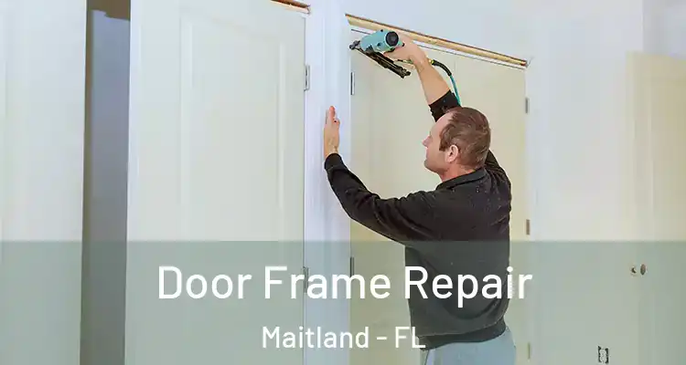  Door Frame Repair Maitland - FL