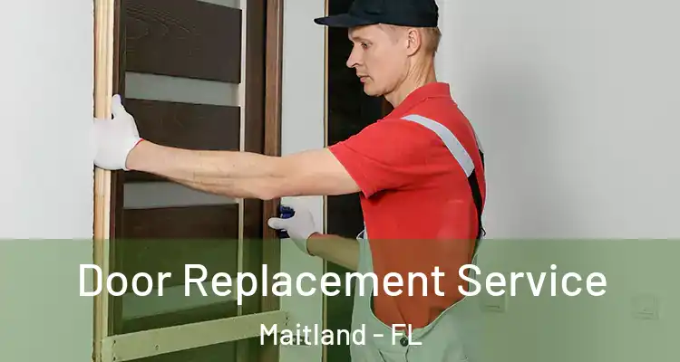  Door Replacement Service Maitland - FL