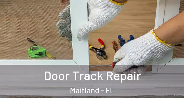  Door Track Repair Maitland - FL