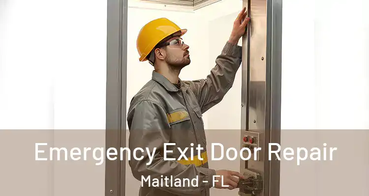  Emergency Exit Door Repair Maitland - FL