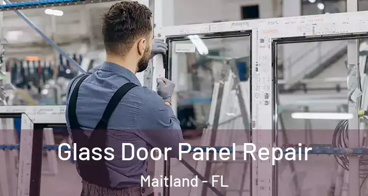  Glass Door Panel Repair Maitland - FL