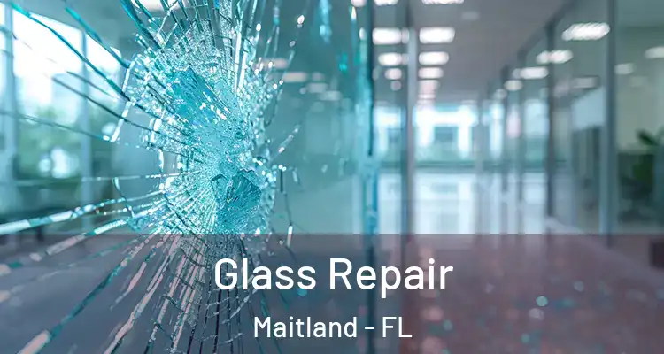  Glass Repair Maitland - FL