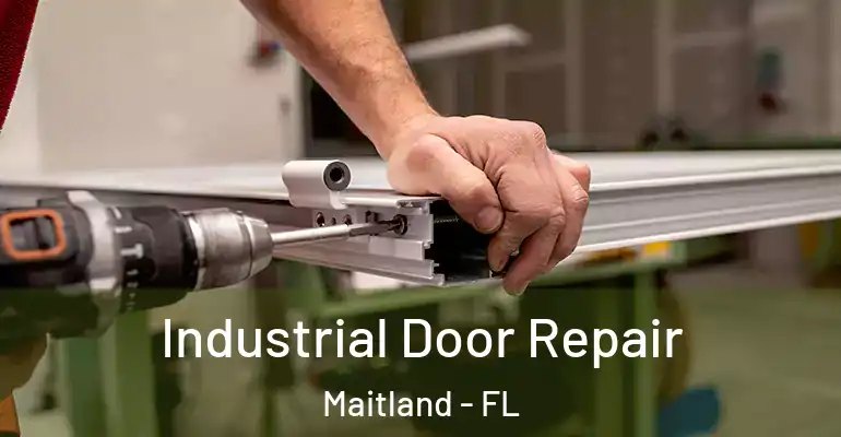  Industrial Door Repair Maitland - FL
