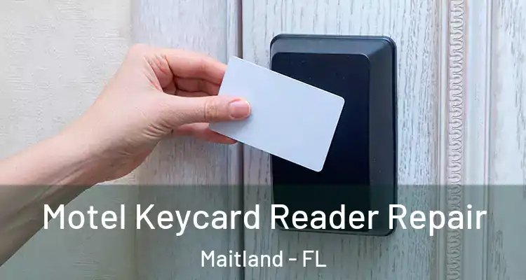  Motel Keycard Reader Repair Maitland - FL