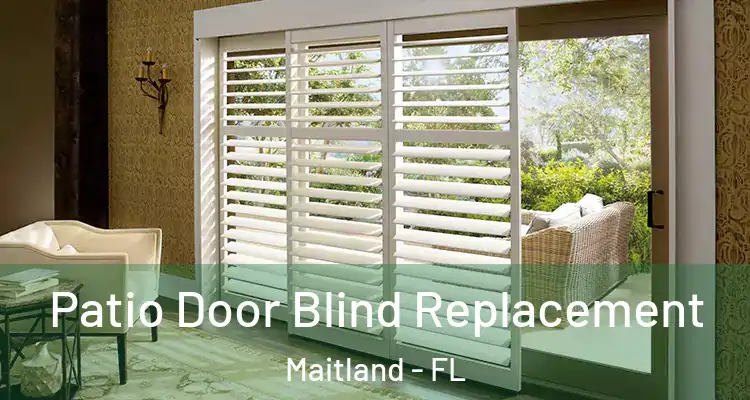  Patio Door Blind Replacement Maitland - FL