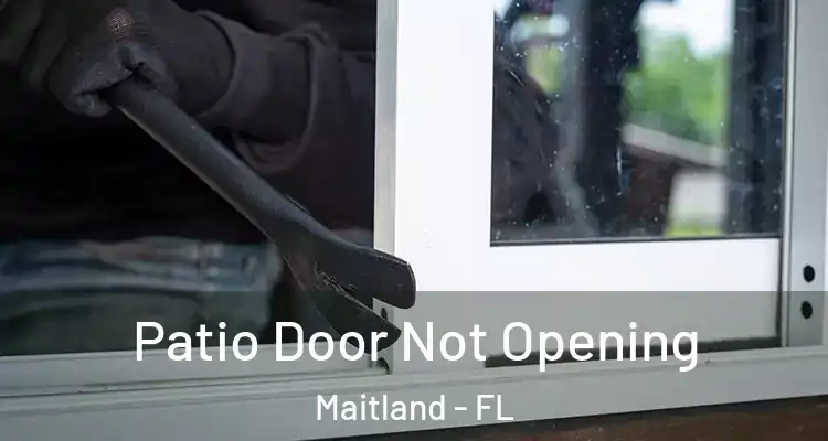 Patio Door Not Opening Maitland - FL