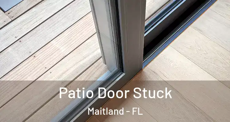  Patio Door Stuck Maitland - FL