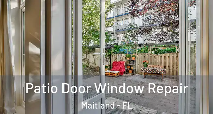  Patio Door Window Repair Maitland - FL