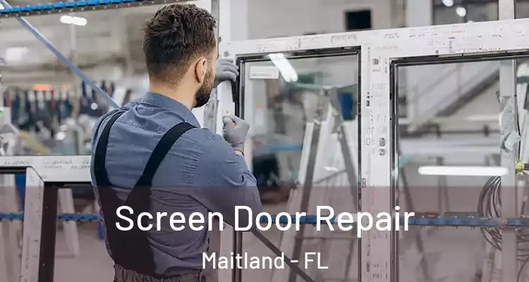  Screen Door Repair Maitland - FL