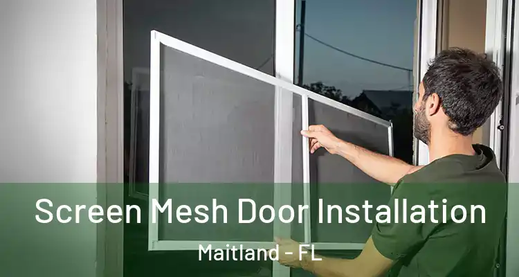  Screen Mesh Door Installation Maitland - FL
