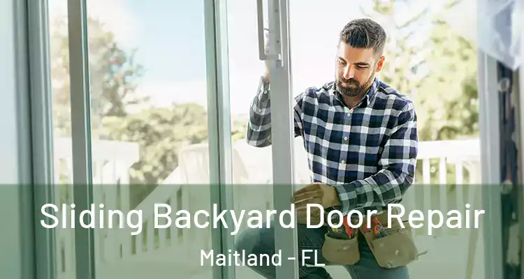  Sliding Backyard Door Repair Maitland - FL