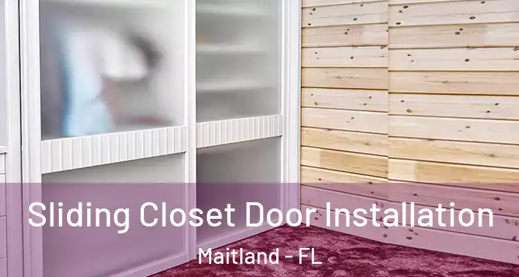  Sliding Closet Door Installation Maitland - FL