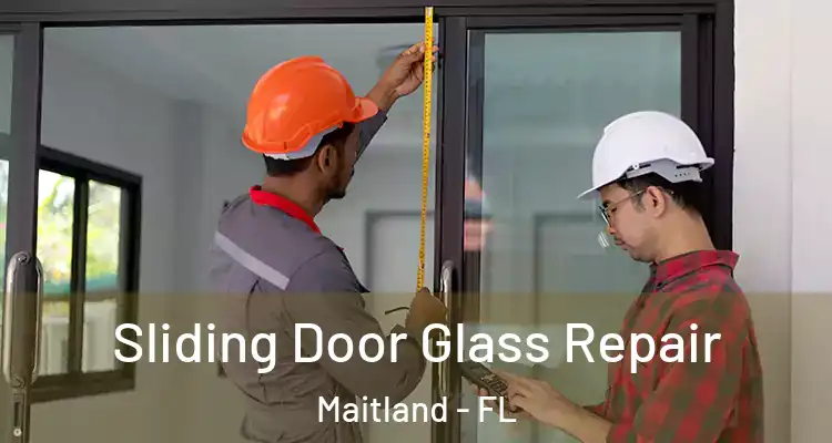  Sliding Door Glass Repair Maitland - FL