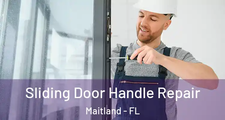  Sliding Door Handle Repair Maitland - FL