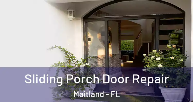  Sliding Porch Door Repair Maitland - FL