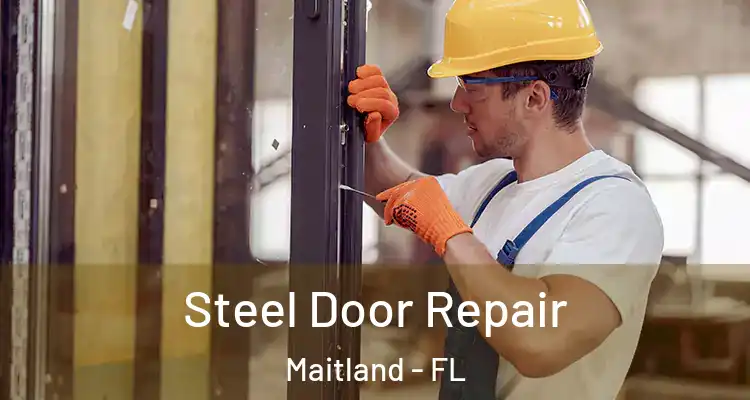  Steel Door Repair Maitland - FL