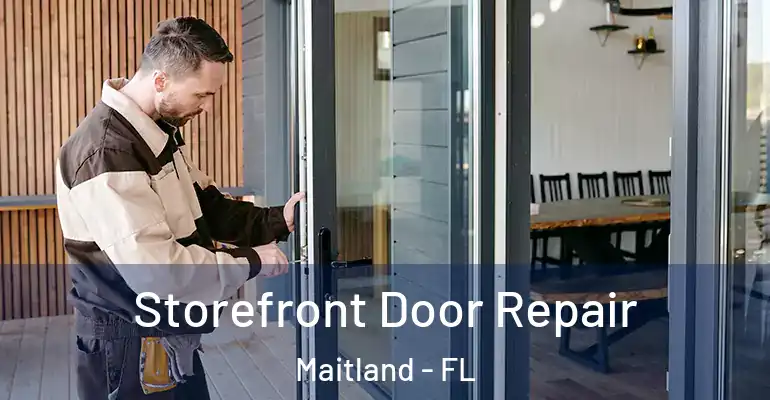  Storefront Door Repair Maitland - FL