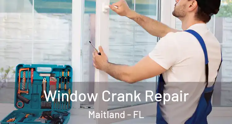  Window Crank Repair Maitland - FL